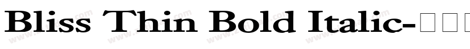 Bliss Thin Bold Italic字体转换